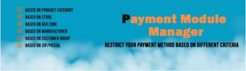 Payment Modules Manager (Restrict/Control Payment Methods)
